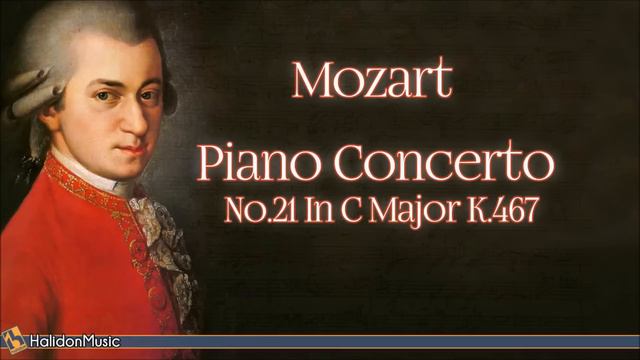 Mozart: Piano Concerto No. 21 In C Major, K. 467 | Classical Music