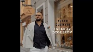 Arkadi dumikyan - Sarerov Dzorerov