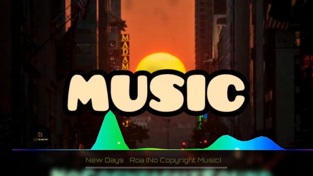 New Days Roa No Copyright Music смотреть онлайн