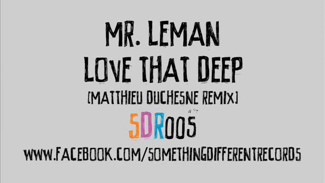 [SDR005] Mr. Leman - Love That Deep (Matthieu Duchesne Remix) [Something Different Records] смотреть онлайн