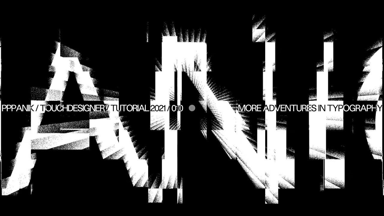 TOUCHDESIGNER TUTORIAL - TYPOGRAPHY ADVENTURES 2