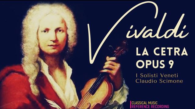 Vivaldi - La Cetra Op.9: 12 Concertos For Violin, Strings & Basso Continuo (r.r.: Claudio Scimone)