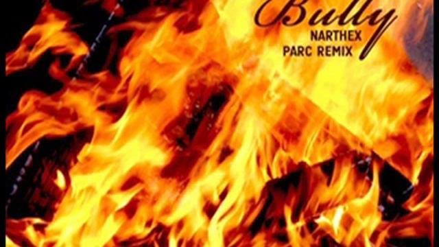 Narthex - Bully (Parc Remix) смотреть онлайн
