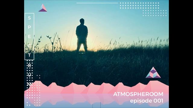 AtmospheRoom Episode 001