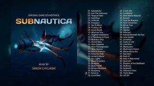 SUBNAUTICA - Весь саундтрек OST - Музыка сделана: Simon Chylinski