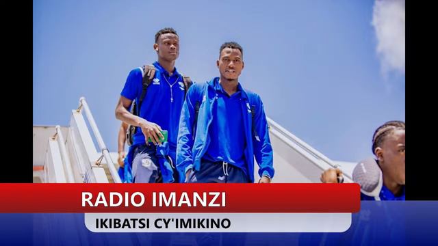 RADIO IMANZI : AMAVUBI YAGEZE I KIGALI // KWITEGURA UMUKINO WA BENIN BIGEZE HEHE смотреть онлайн