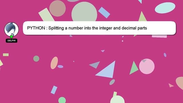 PYTHON : Splitting a number into the integer and decimal parts смотреть онлайн