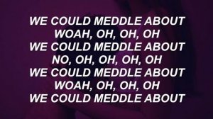 Chase Atlantic - Meddle About (Lyrics)