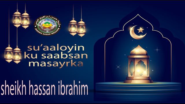 2 SUAALOYINKA MASEERKA ll SHEIKH HASSAN IBRAHIM ISSA смотреть онлайн