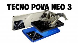 Tecno Pova Neo 3 первый обзор на русском
