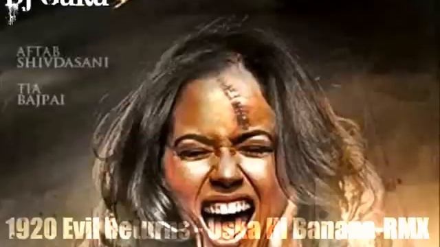 1920 Evil Returns Uska Hi Banana RMX Dj Vicky Ft Dj GuRu смотреть онлайн