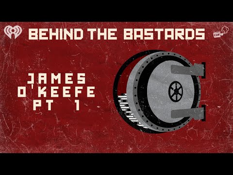 Part One: James O'Keefe: The Patron Saint Of News Grifters | BEHIND THE BASTARDS