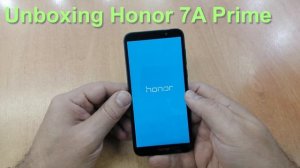 Unboxing Honor 7A Prime. Первый запуск.