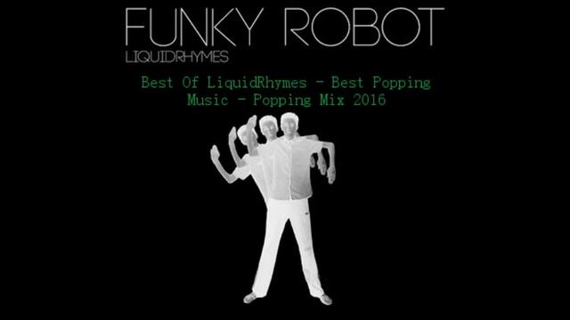 Best Of LiquidRhymes  - Best Popping Music  - Electronic Music 2016