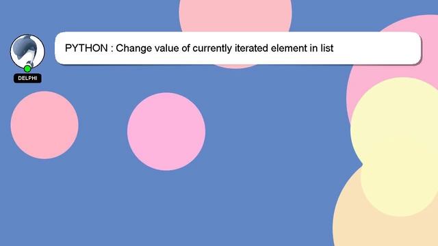 PYTHON : Change value of currently iterated element in list смотреть онлайн