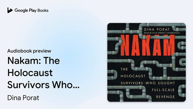 Nakam: The Holocaust Survivors Who Sought… by Dina Porat · Audiobook preview смотреть онлайн