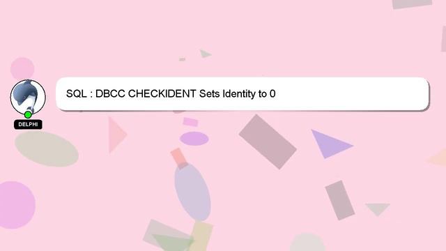 SQL : DBCC CHECKIDENT Sets Identity to 0 смотреть онлайн
