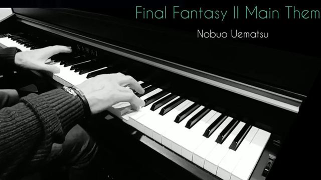 Final Fantasy II Main Theme Nobuo Uematsu - ファイナルファンタジーII メインテーマ 植松伸夫 - смотреть онлайн