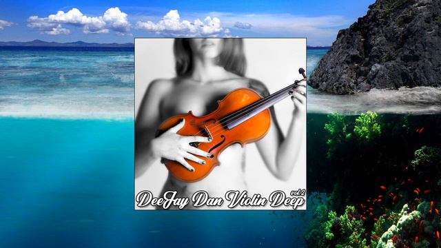 DeeJay Dan - ViolinDeep 2 [2020] (edit 4 Russia): Deep House #deejaydan #violin #deephouse #fiddle