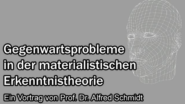 Gegenwartsprobleme in der materialistischen Erkenntnistheorie - Ein Vortrag von Alfred Schmidt смотреть онлайн