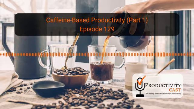 Caffeine-Based Productivity (Part 1) смотреть онлайн