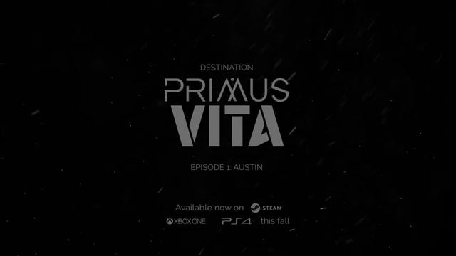 Destination Primus Vita [PC] Episode 1: Austin Launch Trailer смотреть онлайн