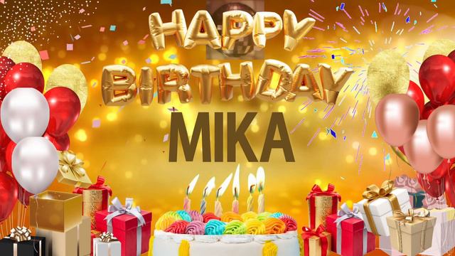 Mika - Happy Birthday Mika