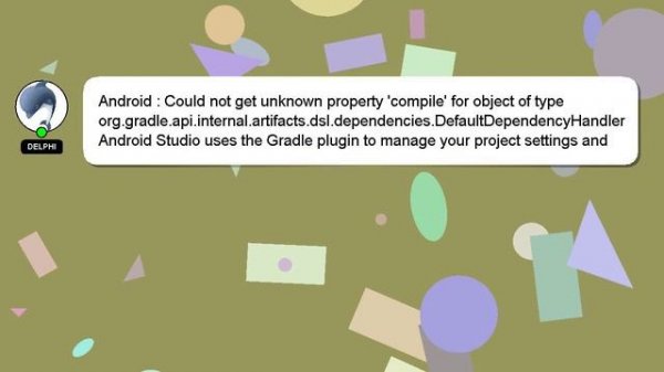 Android : Could not get unknown property 'compile' for object of type org.gradle.api.internal.artif
