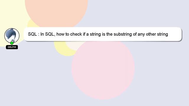SQL : In SQL, how to check if a string is the substring of any other string in the same table? смотреть онлайн
