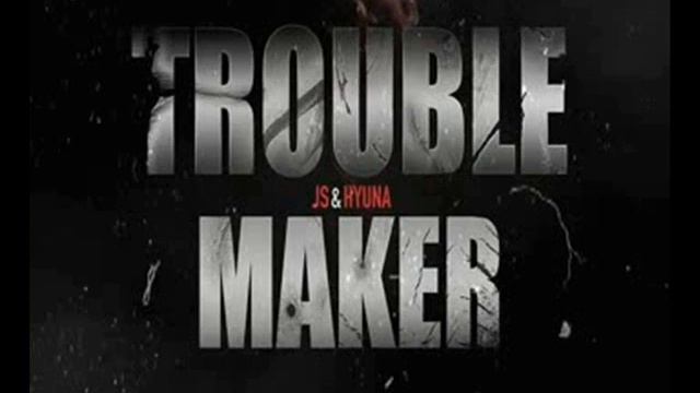 HYUNA  (김현아) & HYUNSEUNG (장현승)  Trouble Maker  [FULL AUDIO]