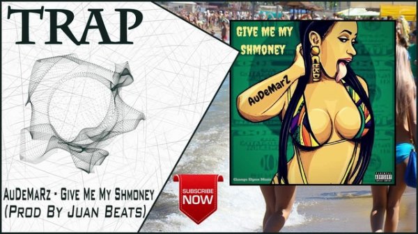 AuDeMaRz - Give Me My Shmoney (Prod By Juan Beats) | New Trap Music 2016 |
