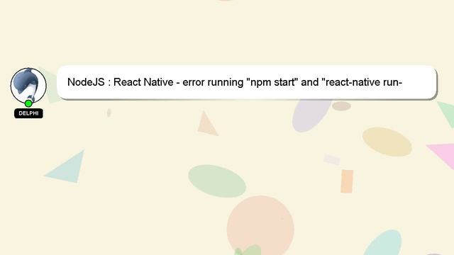 NodeJS : React Native - error running "npm start" and "react-native run-android" смотреть онлайн