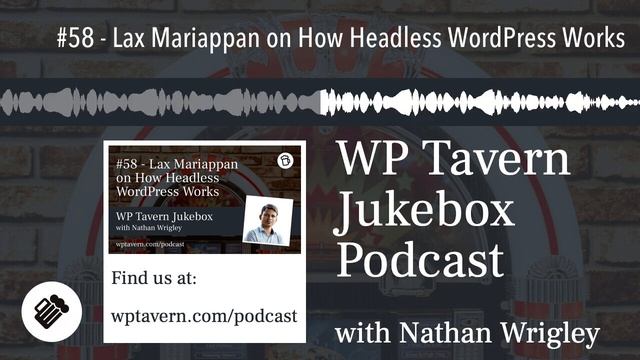 #58 - Lax Mariappan on How Headless WordPress Works смотреть онлайн