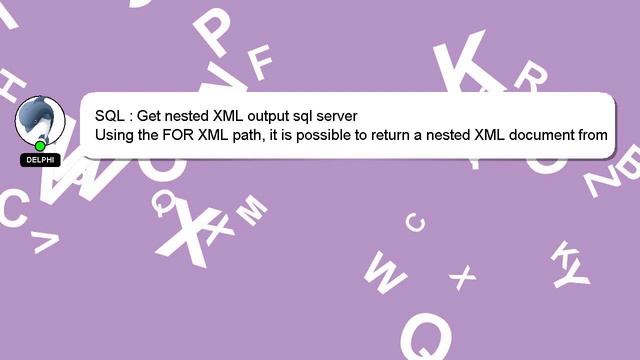 SQL : Get nested XML output sql server смотреть онлайн