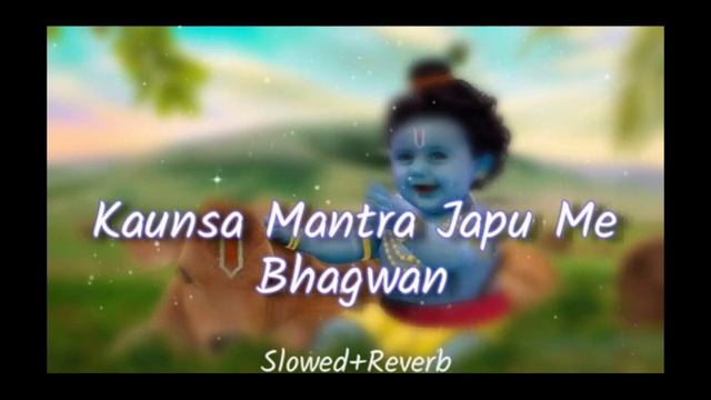 Konsa Mantra Japu Mai Bhagwan Hai Dharti Par Aao (Full Song) ||Slowed+Reverb смотреть онлайн