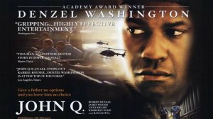 Джон Кью (2002). Триллер с Дензелом Вашингтоном