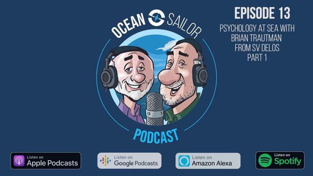 The Ocean Sailor Podcast : Episode 13 - Psychology at Sea with Brian Trautman from SV Delos - Part смотреть онлайн