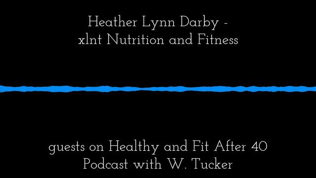 Heather Lynn Darby on Healthy and Fit After 40 podcast смотреть онлайн