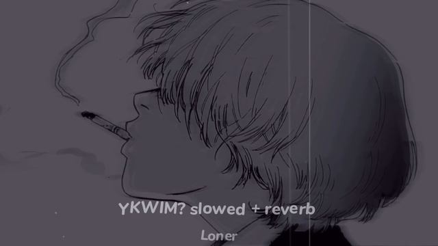 YKWIM? - Yot Club / Slowed + Extra Reverb