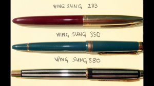 Обзор перьевых ручек Wing Sung 233, Wing Sung 350, Wing Sung 380