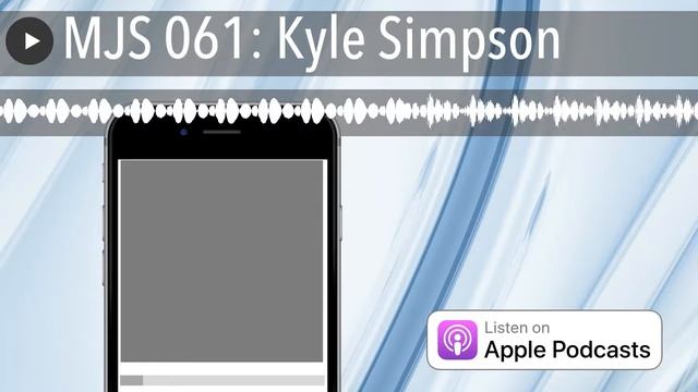 MJS 061: Kyle Simpson смотреть онлайн