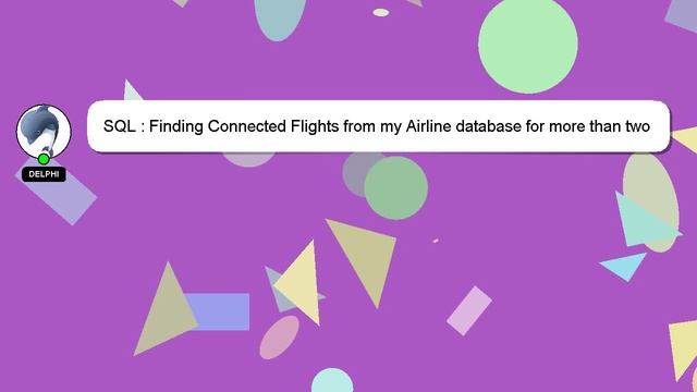 SQL : Finding Connected Flights from my Airline database for more than two intermediate routes смотреть онлайн