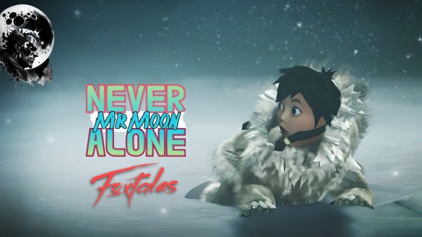 Новые баги ► "Never Alone (Kisima Ingitchuna) - Foxtales" #2