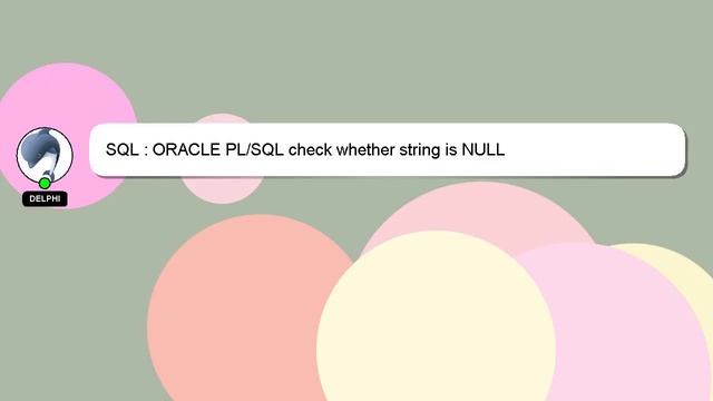 SQL : ORACLE PL/SQL check whether string is NULL смотреть онлайн