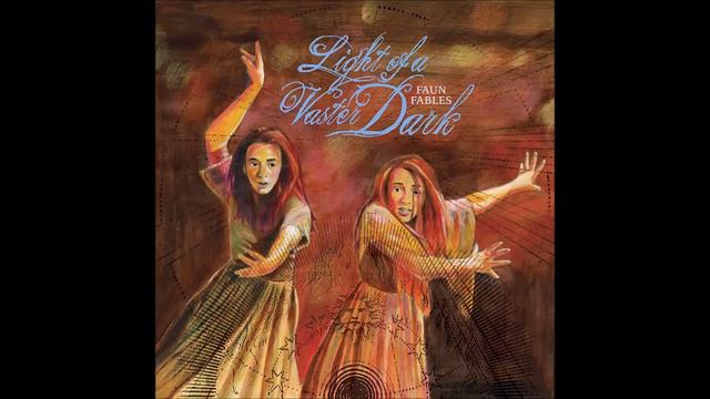 Faun Fables – Light Of A Vaster Dark (2010) смотреть онлайн