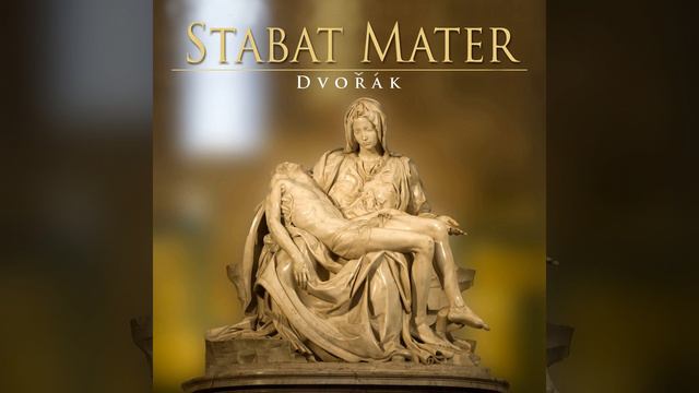 Stabat Mater, Op. 58. I. Stabat Mater Dolorosa