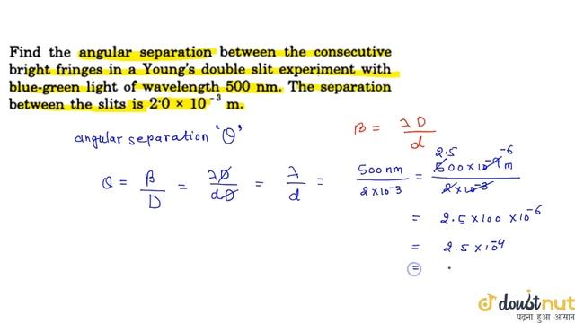 Find the angular separation between the consecutive bright fringes in a Young\'s double slit exp... смотреть онлайн