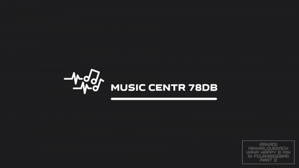 78db - Best live mix 2024 (Part 2) Arkadii Mikhailoveeach - Vaha Happy B Prepaty in Four4sideBar.