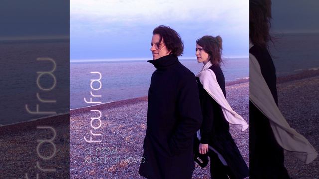 Frou Frou - A New Kind Of Love (Demo) (Extended for 6 minutes) смотреть онлайн