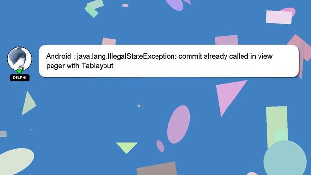 Android : java.lang.IllegalStateException: commit already called in view pager with Tablayout смотреть онлайн